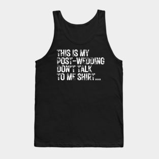 This is my post wedding don't talk to me shirt | Fun t shirt design for wedding photographers Tank Top